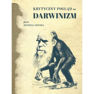 Krytyczny pogląd na darwinizm [E-Book] [pdf]