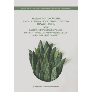 Przewodnik do ćwiczeń z biochemiczno-biofizycznych podstaw rozwoju roślin [E-Book] [pdf]