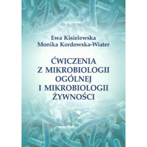 Ćwiczenia z mikrobiologii ogólnej i mikrobiologii żywności [E-Book] [pdf]