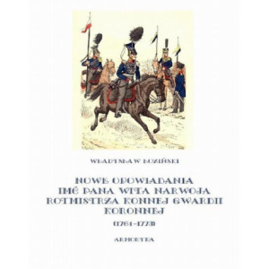 Nowe opowiadania imć pana Wita Narwoja rotmistrza konnej gwardii koronnej 1764-1773 [E-Book] [epub]