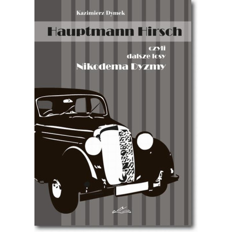 Hauptmann Hirsch czyli dalsze losy Nikodema Dyzmy [E-Book] [pdf]