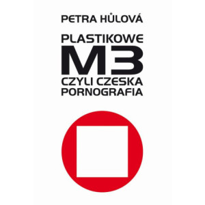 Plastikowe M3, czyli czeska pornografia [E-Book] [mobi]