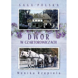 Saga Polska Tom 1 Dwór w Czartorowiczach [E-Book] [epub]