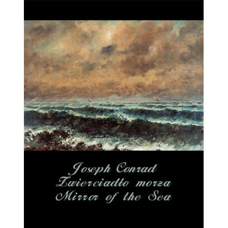 Zwierciadło morza. Mirror of the Sea [E-Book] [mobi]