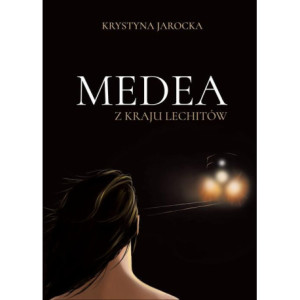 Medea z kraju Lechitów [E-Book] [epub]