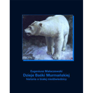 Dzieje Baśki Murmańskiej. Historia o białej niedźwiedzicy [E-Book] [mobi]