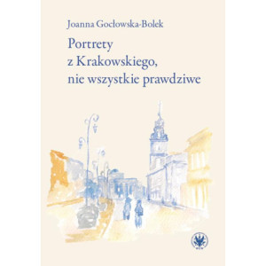 Portrety z Krakowskiego, nie wszystkie prawdziwe [E-Book] [pdf]