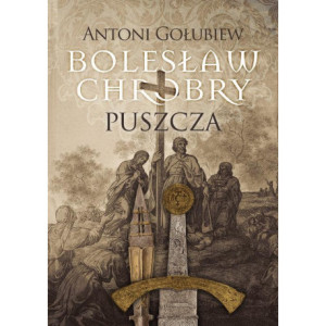 Bolesław Chrobry Puszcza [E-Book] [epub]