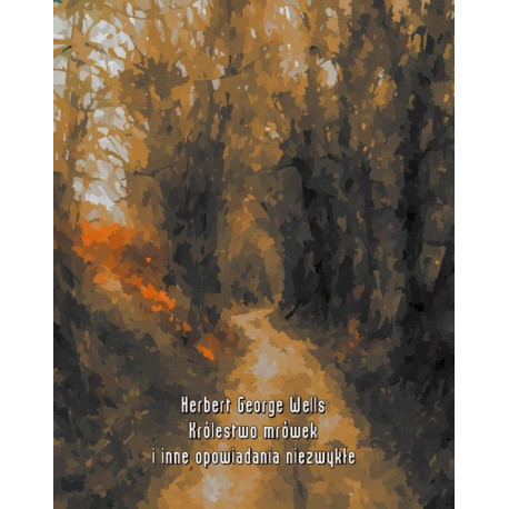 Królestwo mrówek i inne opowiadania niezwykłe [E-Book] [mobi]