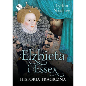 Elżbieta i Essex. Historia tragiczna [E-Book] [epub]