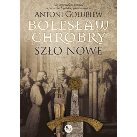 Bolesław Chrobry. Szło nowe [E-Book] [epub]
