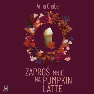 Zaproś mnie na pumpkin latte [Audiobook] [mp3]