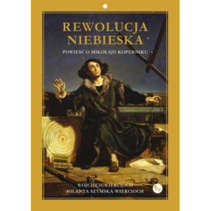 Rewolucja niebieska. Powieść o Mikołaju Koperniku [E-Book] [epub]