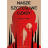 Nasze szczęśliwe czasy [E-Book] [mobi]