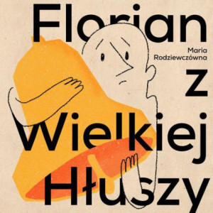 Florian z Wielkiej Hłuszy [Audiobook] [mp3]