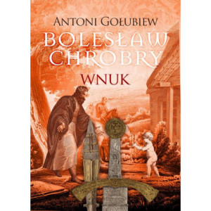 Bolesław Chrobry. Wnuk [E-Book] [epub]