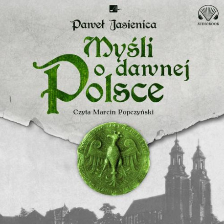 Myśli o dawnej Polsce [Audiobook] [mp3]