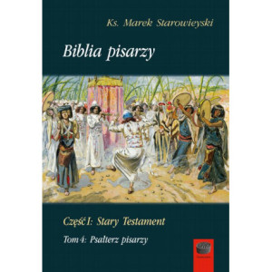 Biblia pisarzy, cz. I Stary Testament, t. 4 Psałterz pisarzy [E-Book] [pdf]