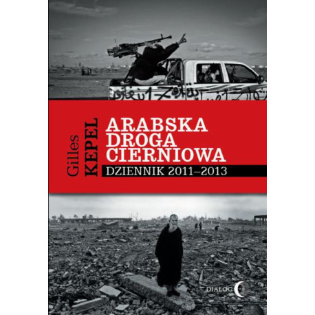 Arabska droga cierniowa. Dziennik 2011-2013 [E-Book] [mobi]