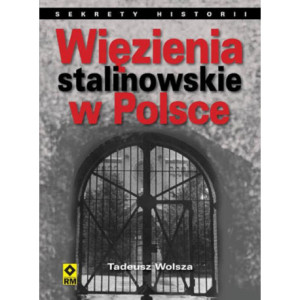 Więzienia stalinowskie w Polsce. System, codzienność, represje [E-Book] [mobi]