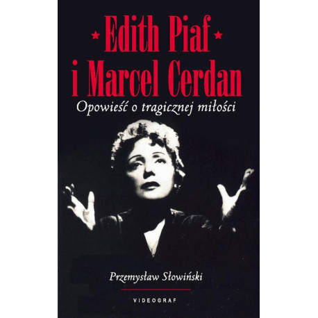 Edith Piaf i Marcel Cerdan. Opowieść o tragicznej miłości [E-Book] [epub]
