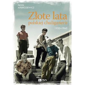 Złote lata polskiej chuliganerii 1950-1960 [E-Book] [mobi]