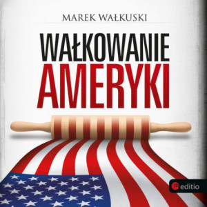 Wałkowanie Ameryki [Audiobook] [mp3]