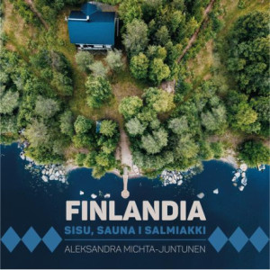 Finlandia. Sisu, sauna i salmiakki [Audiobook] [mp3]