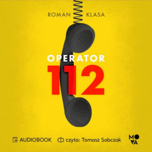 Operator 112. Relacja z centrum ratowania życia [Audiobook] [mp3]