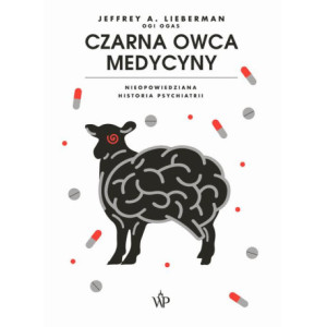 Czarna owca medycyny. Nieopowiedziana historia psychiatrii [E-Book] [epub]