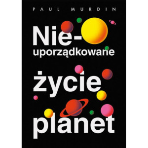 Nieuporządkowane życie planet [E-Book] [epub]