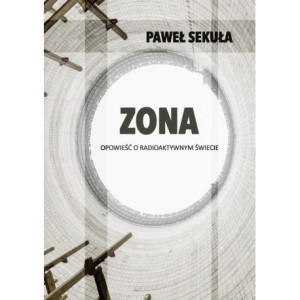 ZONA. Opowieść o radioaktywnym świecie [E-Book] [pdf]