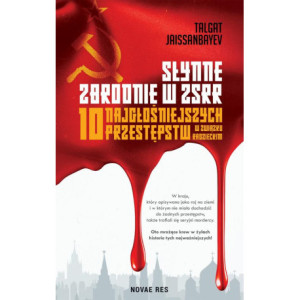 Słynne zbrodnie w ZSRR. 10 najgłośniejszych przestępstw w Związku Radzieckim [E-Book] [epub]
