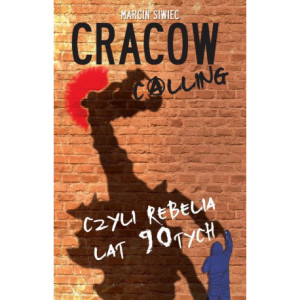 Cracow Calling czyli rebelia lat 90 [E-Book] [epub]
