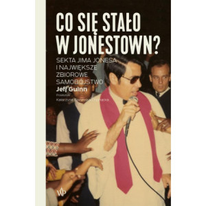 Co się stało w Jonestown? Sekta Jima Jonesa i największe zbiorowe samobójstwo [E-Book] [mobi]