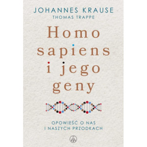 Homo sapiens i jego geny. Opowieść o nas i naszych przodkach [E-Book] [mobi]