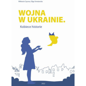 Wojna w Ukrainie. Kobiece historie [E-Book] [mobi]