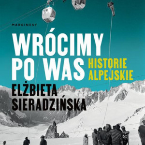 Wrócimy po was. Historie alpejskie [Audiobook] [mp3]