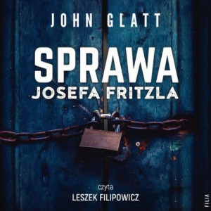 Sprawa Josefa Fritzla [Audiobook] [mp3]