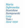 Maria Dąbrowska Stanisław Stempowski Listy Tom 1 1924-1930 [E-Book] [epub]