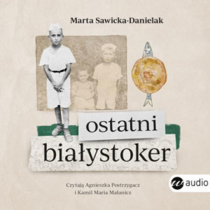 Ostatni Białystoker [Audiobook] [mp3]