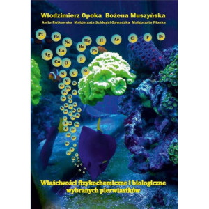 Właściwości fizykochemiczne i biologiczne wybranych biopierwiastków [E-Book] [pdf]
