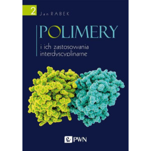 Polimery i ich zastosowania interdyscyplinarne Tom 2 [E-Book] [mobi]