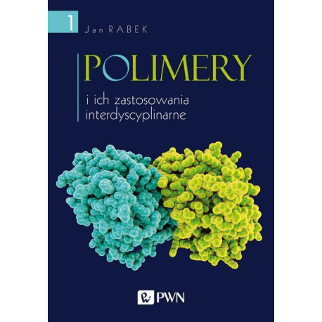 Polimery i ich zastosowania interdyscyplinarne Tom 1 [E-Book] [epub]