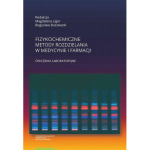 Fizykochemiczne metody rozdzielania w medycynie i farmacji Ćwiczenia laboratoryjne [E-Book] [pdf]