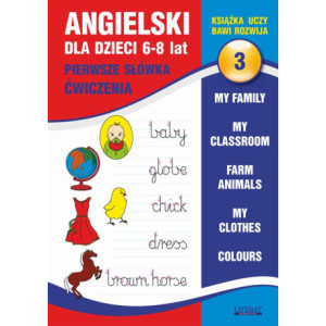 Angielski dla dzieci 3. Pierwsze słówka. Ćwiczenia. 6-8 lat. [E-Book] [pdf]