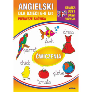 Angielski dla dzieci 10. Pierwsze słówka. Ćwiczenia. 6-8 lat [E-Book] [pdf]