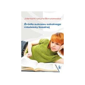 Źródła sukcesu szkolnego młodzieży licealnej [E-Book] [pdf]