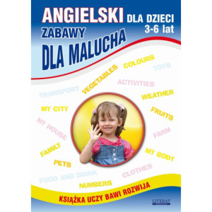 Angielski dla dzieci 3-6 lat. Zabawy dla malucha [E-Book] [pdf]