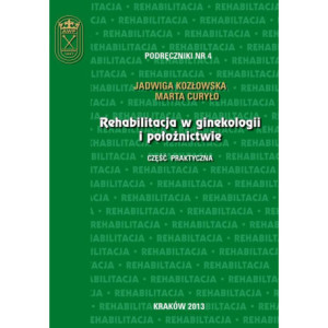 Rehabilitacja w ginekologii i położnictwie - część praktyczna [E-Book] [pdf]